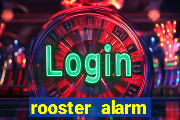 rooster alarm motorola download